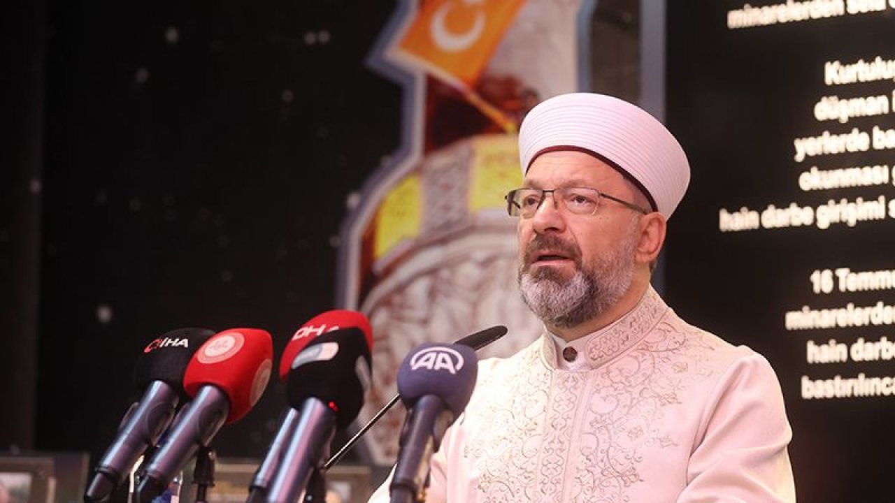 Diyanet İşleri Başkanı Ali Erbaş’tan 15 Temmuz açıklaması