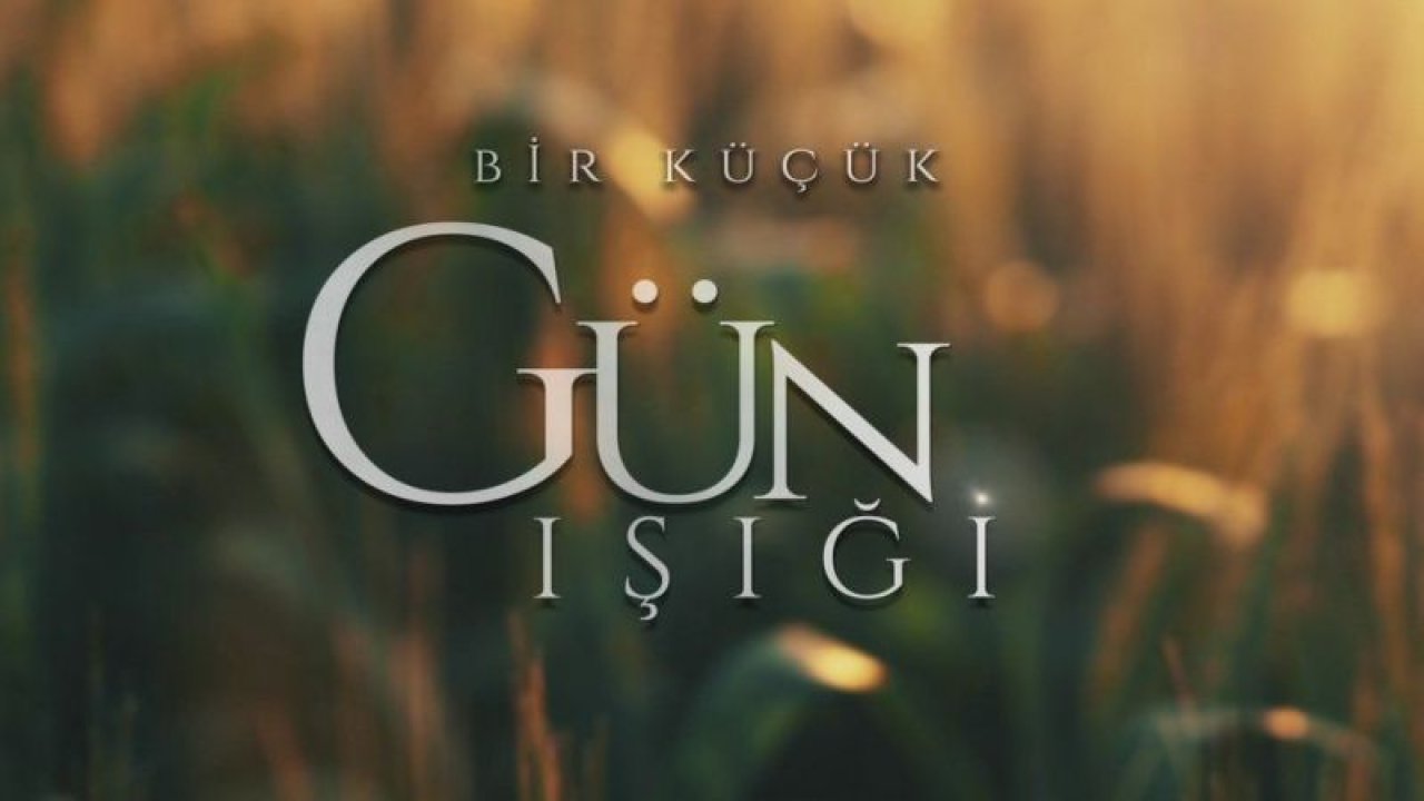 ATV’nin yeni bombası Bir Küçük Gün Işığı’nın tanıtımı yayınlandı! Bir Küçük Gün Işığı’nın konusu nedir? Bir Küçük Gün Işığı oyuncuları…
