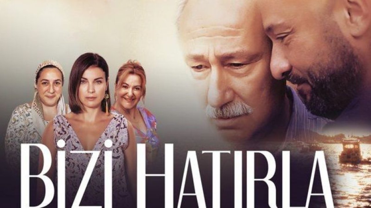 TV’de bu akşam: Bizi Hatırla hangi kanalda, saat kaçta? Bizi Hatırla konusu nedir, nerede çekildi? Bizi Hatırla oyuncuları kimler?