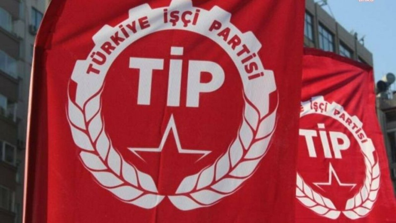 TİP: “28 MAYIS’TA YAPILACAK SEÇİMLERDE KILIÇDAROĞLU’NUN KAZANMASI İÇİN ÜZERİMİZE DÜŞEN SORUMLULUĞU YAPACAĞIMIZI DUYURUYORUZ”