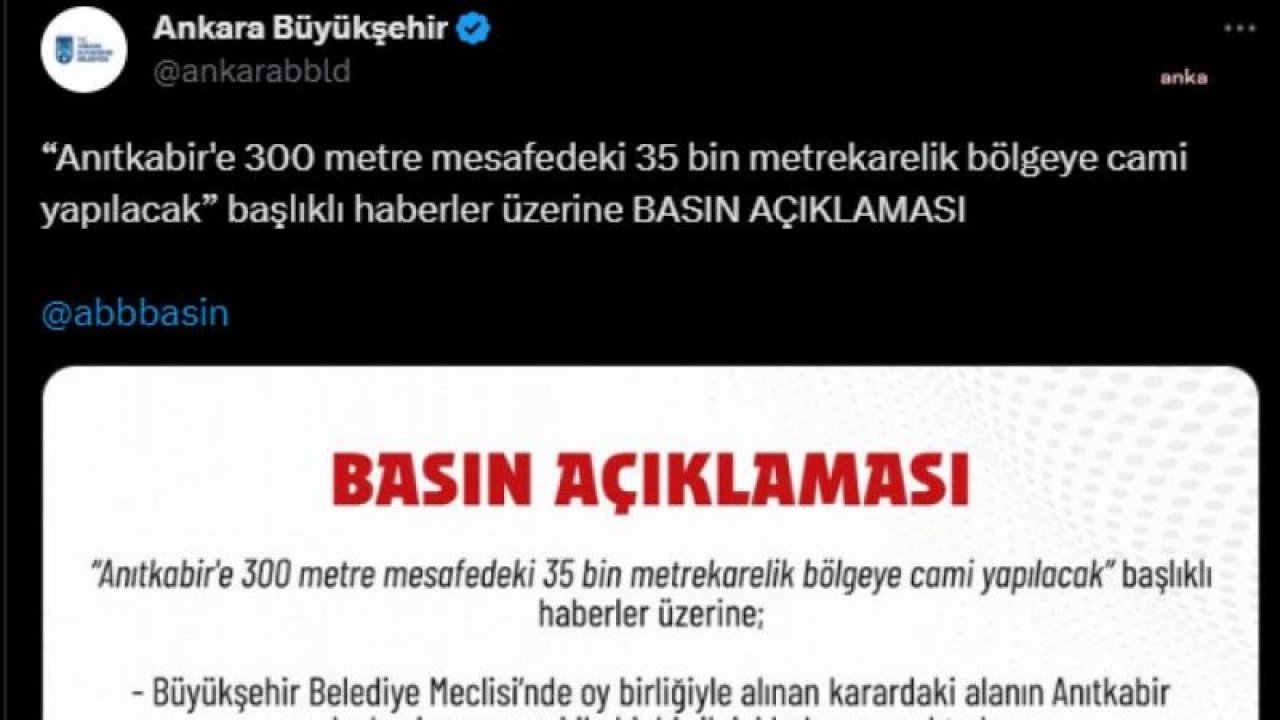 ANKARA BÜYÜKŞEHİR BELEDİYESİ: “ALANIN ANITKABİR YERLEŞKESİ VE ÇEVRESİ İLE HİÇBİR İLGİSİ BULUNMAMAKTADIR. CAMİ YAPILMASI DÜŞÜNÜLEN ALANDA YAPILACAK YAPININ ANITKABİR SİLÜETİNİ ETKİLEMEYECEĞİ AÇIKTIR”
