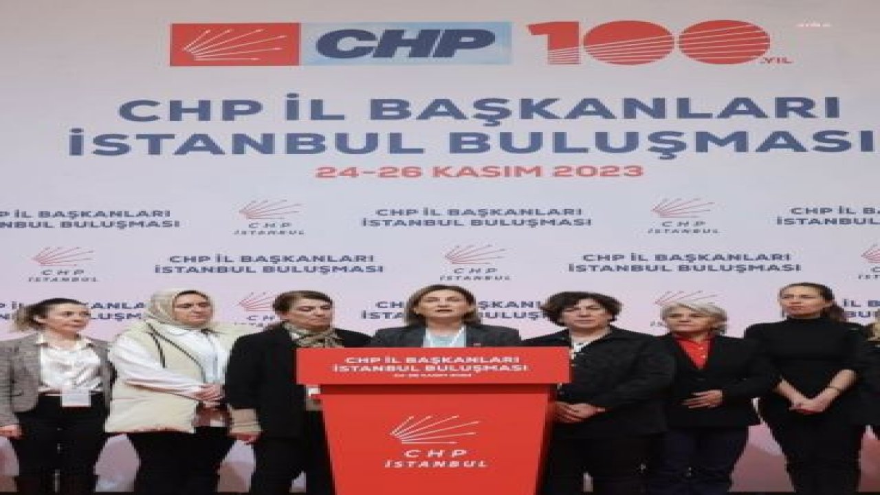 CHP’Lİ 81 İL BAŞKANI: “KADINA YÖNELİK ŞİDDETİ DE KADIN CİNAYETLERİNİ DE SONLANDIRACAĞIZ”