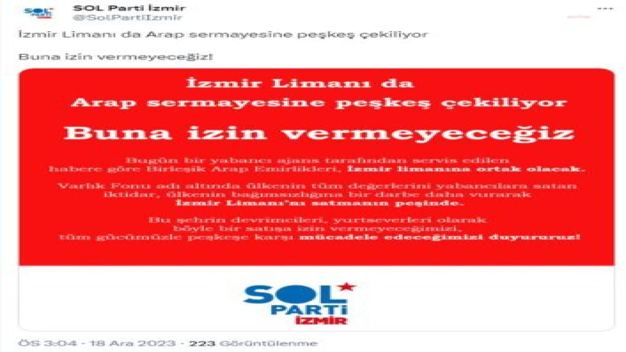 SOL PARTİ İZMİR İL BAŞKANLIĞI: “ALSANCAK LİMANI DA ARAP SERMAYESİNE PEŞKEŞ ÇEKİLİYOR… BUNA İZİN VERMEYECEĞİZ”