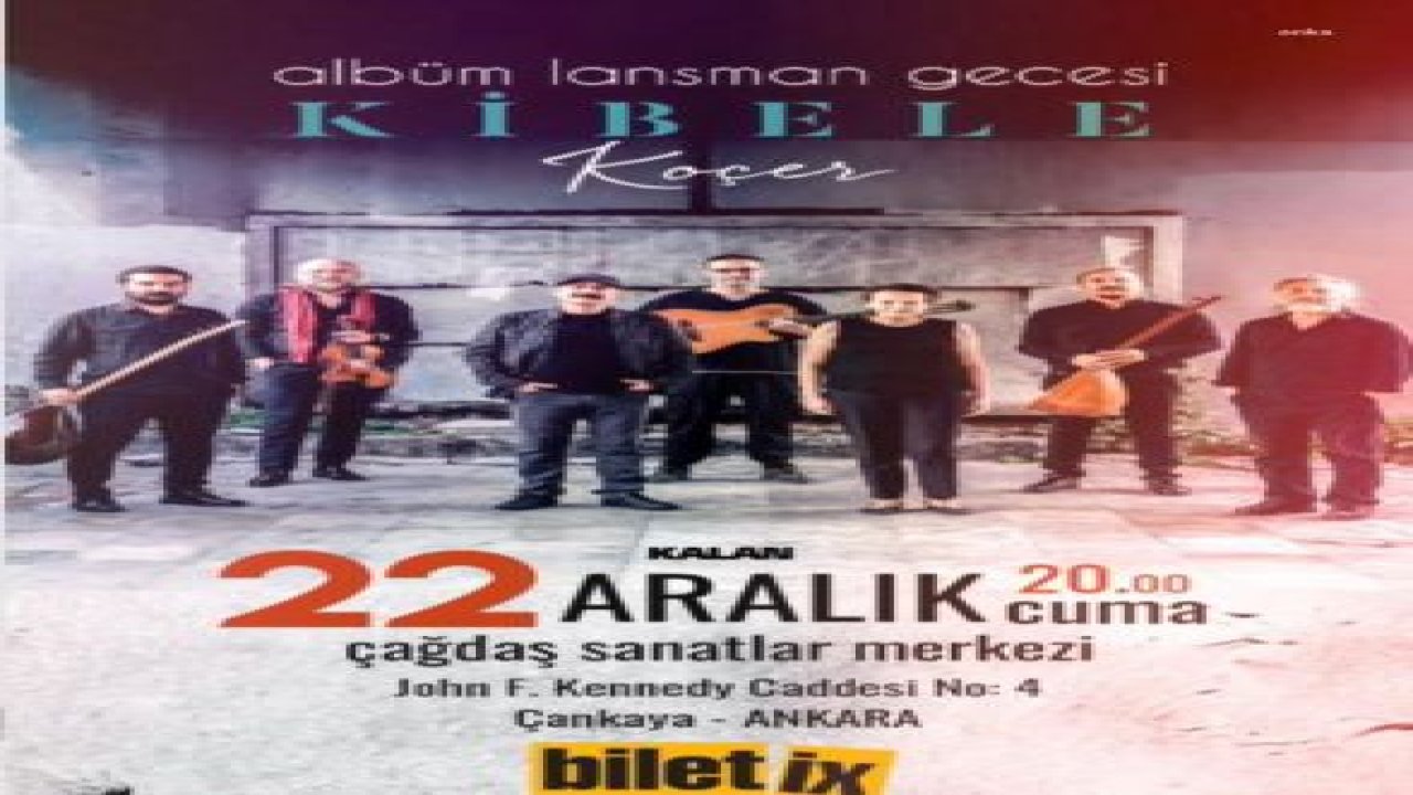 GRUP KİBELE YENİ ALBÜM LANSMANINI YARIN ÇAĞDAŞ SANATLAR MERKEZİ’NDE YAPACAK