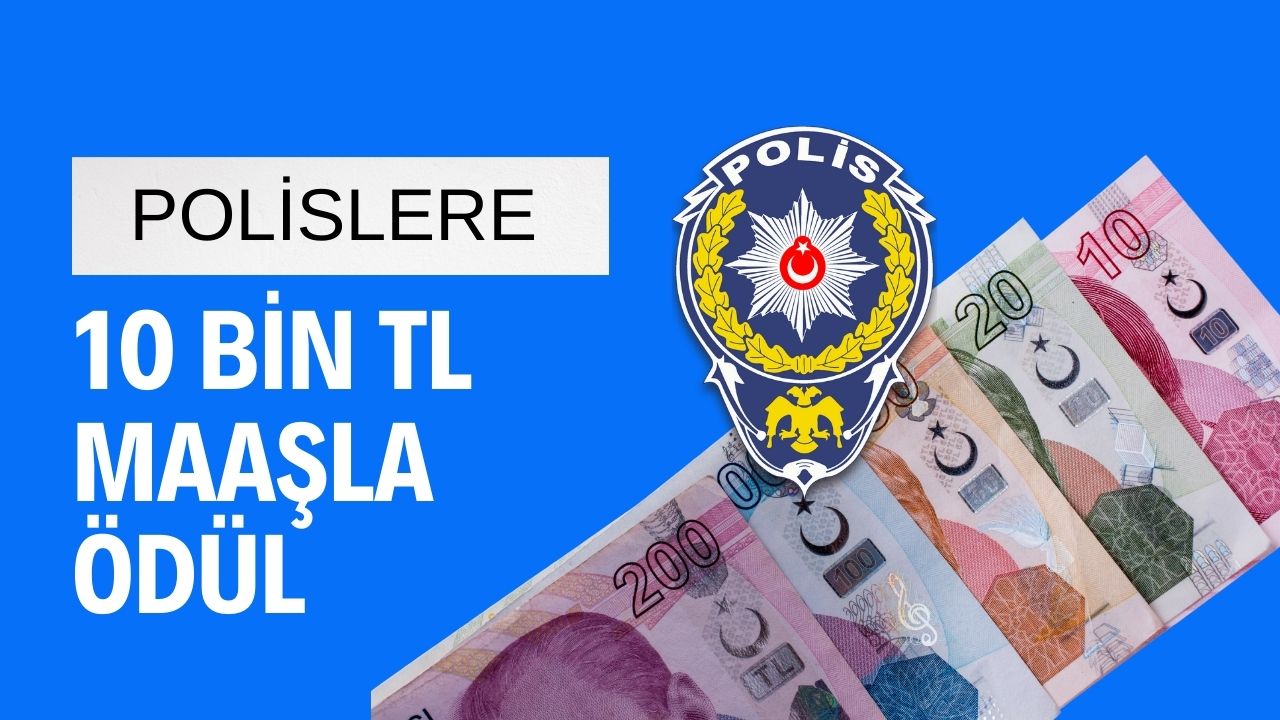 Polislere 10 Bin TL Ödül Müjdesi