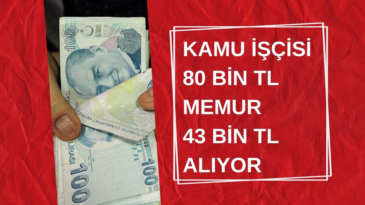 Memur ve İşçi Arasındaki Maaş Uçurumu Derinleşiyor: “Kamu İşçisi 80 Bin TL, Memur 43 Bin TL Alıyor!”
