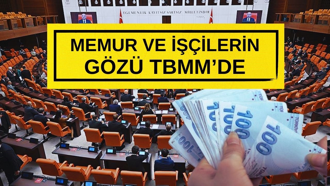 Memur ve Kadrolu İşçilerin Gözü TBMM'de: İşte Meclisten Acil Beklentileri