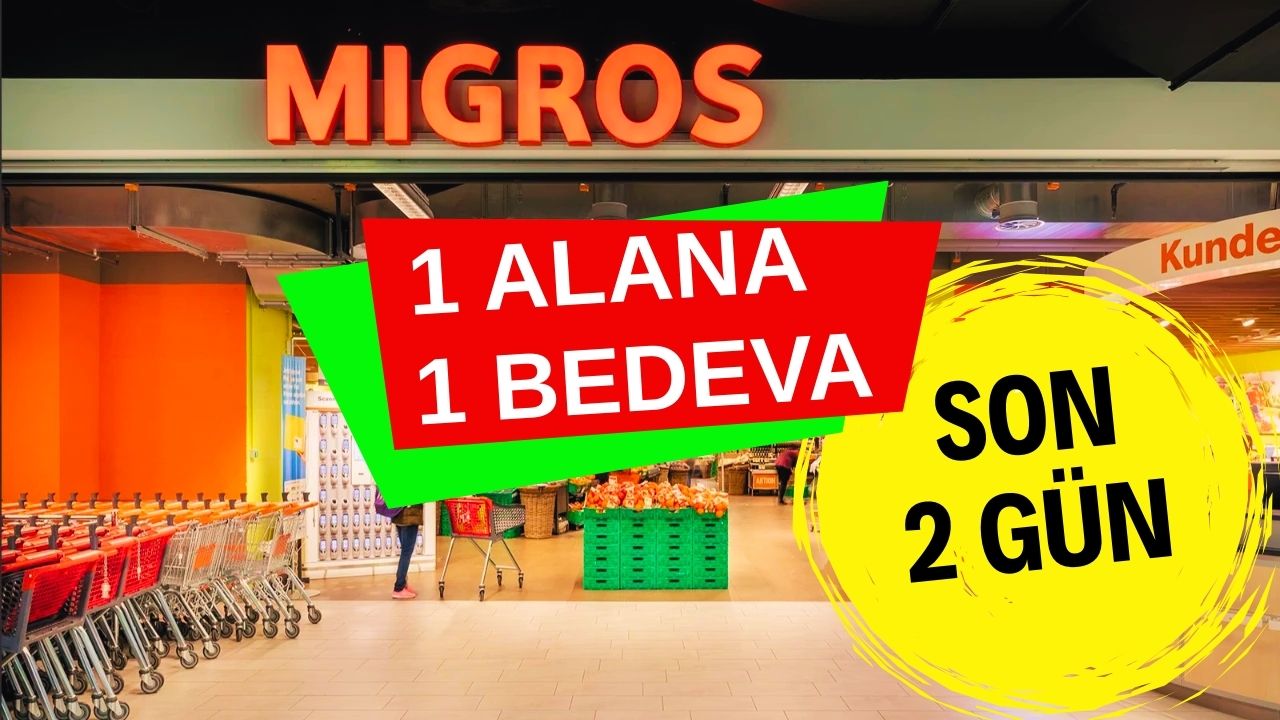 Migros’ta 1 Alana 1 Bedava Fırsatı! %70 İndirimlerde Son 2 Gün